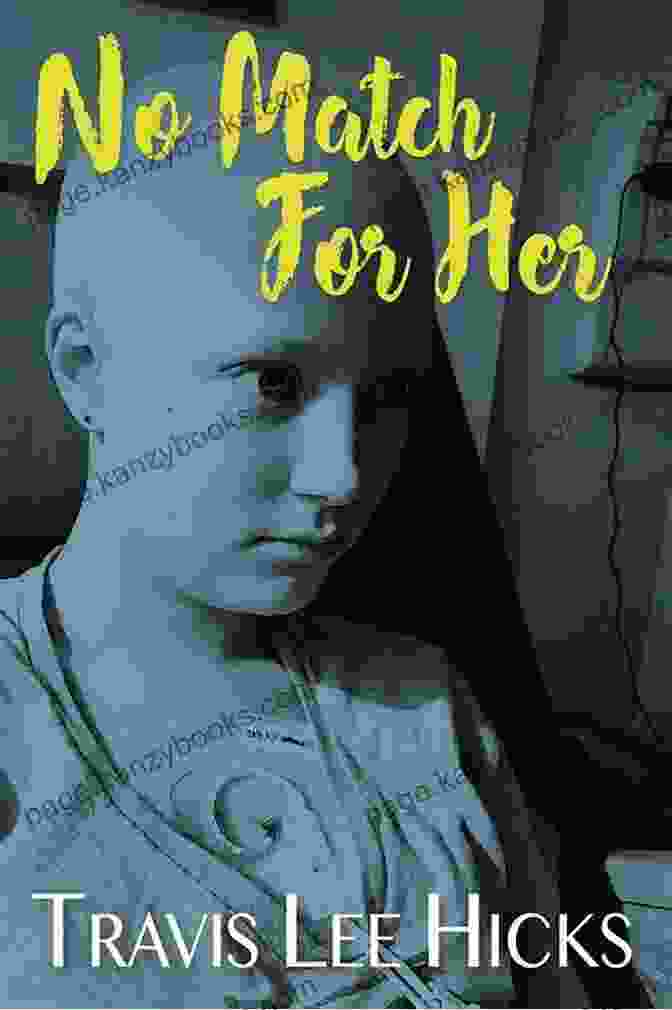 Book Cover Of 'No Match For Her' By Travis Lee Hicks No Match For Her Travis Lee Hicks