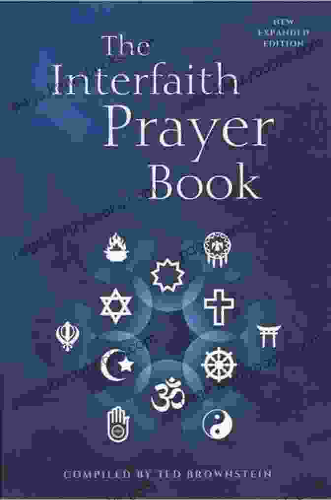 Book Cover Of The Interfaith Prayer Book, Featuring A Vibrant Tapestry Of Colors And Symbols Representing Different Faiths The Interfaith Prayer Book: New Expanded Edition