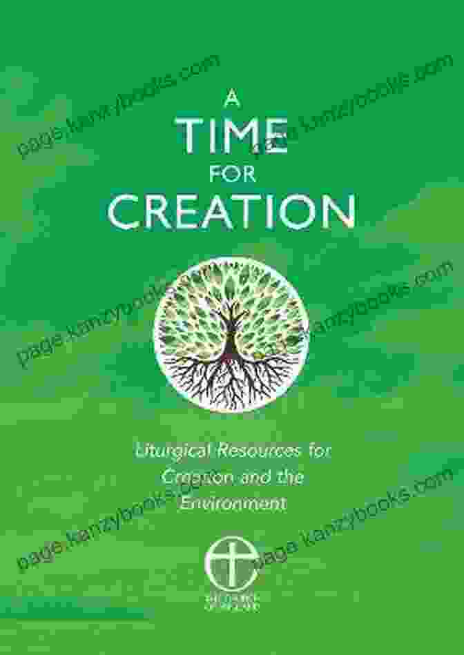 Cover Of Liturgical Resources For Creation And The Environment Book, Showcasing Nature And Liturgical Symbols. A Time For Creation: Liturgical Resources For Creation And The Environment