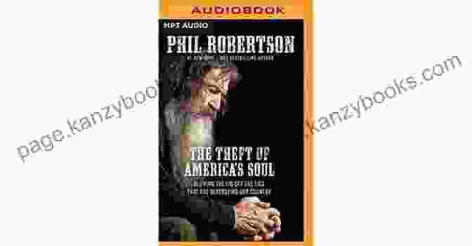 Engaging And Thought Provoking Book Cover Of 'The Theft Of America's Soul' The Theft Of America S Soul: Blowing The Lid Off The Lies That Are Destroying Our Country