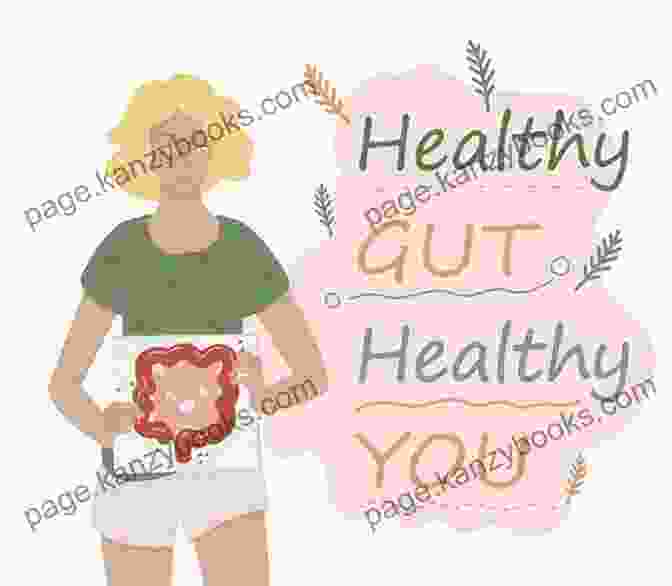 Healthy Gut Happy You Book Cover With A Vibrant Illustration Of A Healthy Gut And A Smiling Woman Healthy Gut Happy You: Thrill Your Taste Buds With Simple And Tasty Recipes So That You Feel Your Best