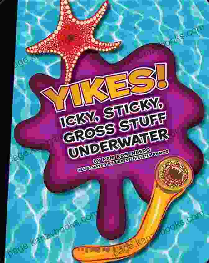 Icky Sticky Gross Stuff Underwater Book Cover Yikes : Icky Sticky Gross Stuff Underwater (Icky Sticky Gross Out Books)