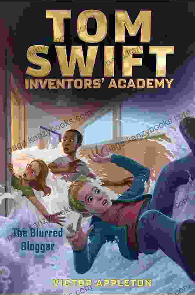 The Blurred Blogger Tom Swift Inventors Academy Book Cover The Blurred Blogger (Tom Swift Inventors Academy 7)