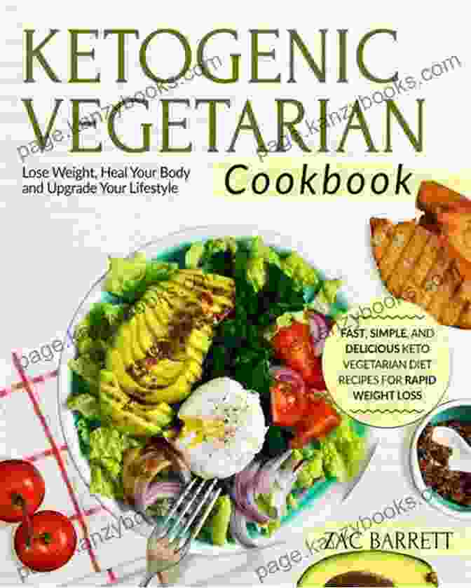 The Perfect Keto Vegetarian Cookbook For Busy People With Lose Weight And The Perfect Keto Vegetarian Cookbook For Busy People With Lose Weight And Improve Health On A Plant Based Ketogenic Diet