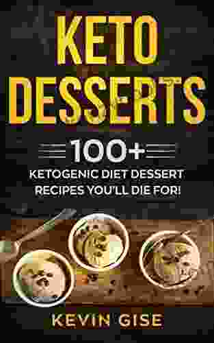 Keto Desserts: 100+ Ketogenic Diet Dessert Recipes You Ll Die For