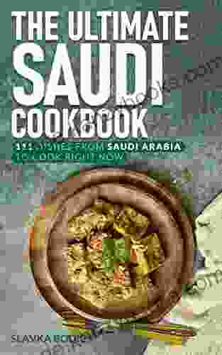 The Ultimate Saudi Cookbook: 111 Dishes From Saudi Arabia To Cook Right Now (World Cuisines 46)