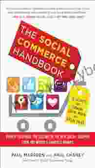 The Social Commerce Handbook: 20 Secrets For Turning Social Media Into Social Sales