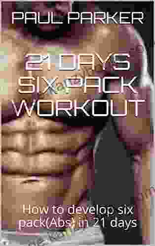 21 DAYS SIX PACK WORKOUT: How To Develop Six Pack(Abs) In 21 Days