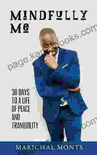 MINDFULLY ME: 30 DAYS TO A LIFE OF PEACE AND TRANQUILITY