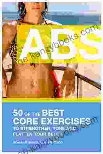 ABS 50 Of The Best Core Exercises To Strengthen Tone And Flatten Your Belly