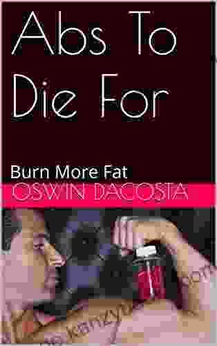 Abs To Die For: Burn More Fat (hard Core 1)