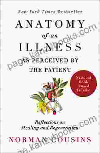 Anatomy of an Illness as Perceived by the Patient: Reflections on Healing and Regeneration