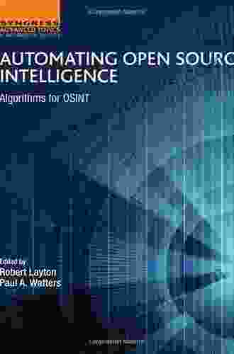 Automating Open Source Intelligence: Algorithms For OSINT (Computer Science Reviews And Trends)