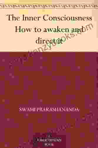 The Inner Consciousness How To Awaken And Direct It