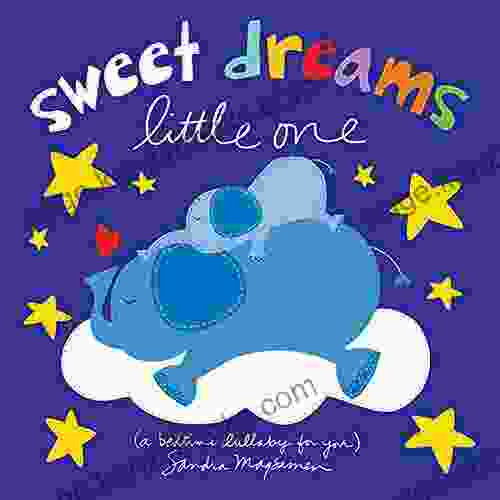 Sweet Dreams Little One: A Bedtime Lullaby And Goodnight For Toddlers And Kids (Welcome Little One Baby Gift Collection)