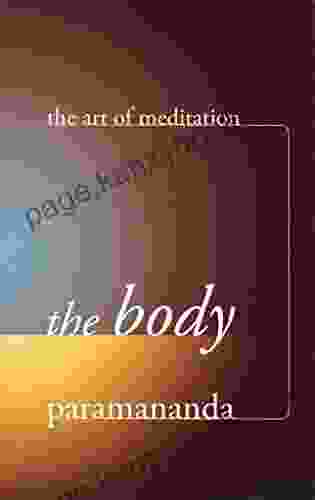 Body (Art of Meditation) Paramananda