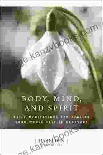 Body Mind And Spirit: Daily Meditations (Hazelden Meditations)