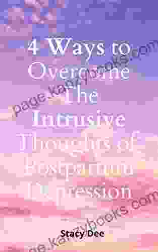 4 Ways To Overcome The Intrusive Thoughts Of Postpartum Depression