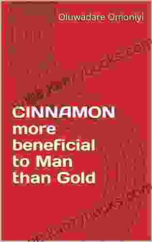 CINNAMON More Beneficial To Man Than Gold