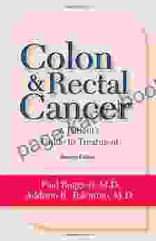 Colon Rectal Cancer: From Diagnosis To Treatment