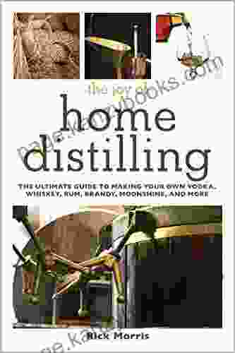 The Joy Of Home Distilling: The Ultimate Guide To Making Your Own Vodka Whiskey Rum Brandy Moonshine And More (Joy Of Series)