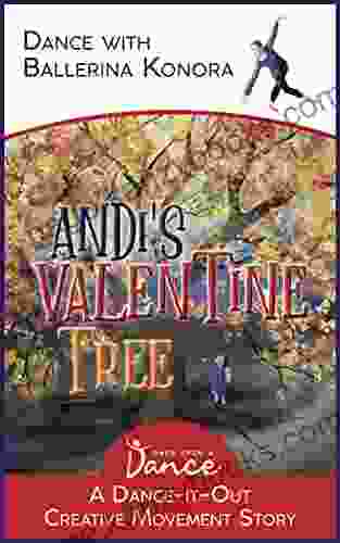 Andi S Valentine Tree: A Dance It Out Creative Movement Story For Young Movers (Dance It Out Creative Movement Stories For Young Movers)