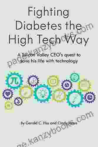 Fighting Diabetes the High Tech Way: A Silicon Valley CEO s quest to save his life with technology