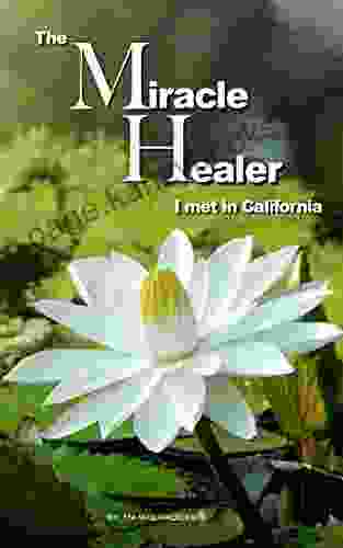 The Miracle Healer I Met In California