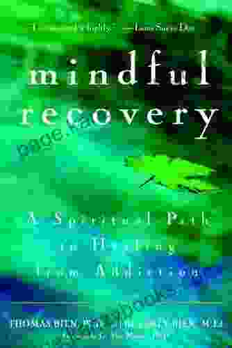 Mindful Recovery: A Spiritual Path to Healing from Addiction