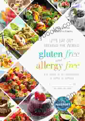 Let S Eat Out Around The World Gluten Free And Allergy Free: Eat Safely In Any Restaurant At Home Or Abroad