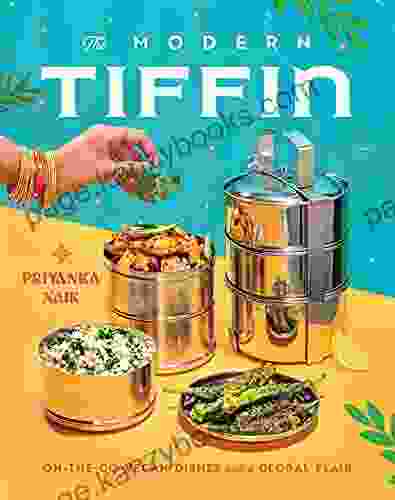 The Modern Tiffin: On The Go Vegan Dishes With A Global Flair (A Cookbook)