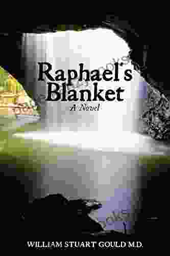 Raphael S Blanket: A Novel William Stuart Gould MD