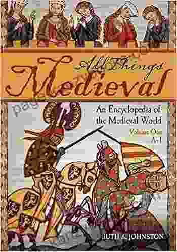 All Things Medieval: An Encyclopedia Of The Medieval World: An Encyclopedia Of The Medieval World 2V