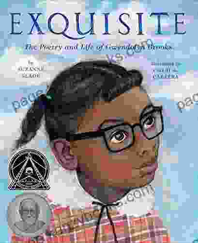 Exquisite: The Poetry And Life Of Gwendolyn Brooks