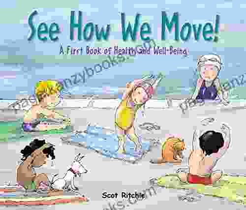 See How We Move : A First Of Health And Well Being (Exploring Our Community)