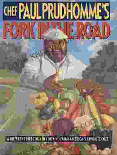 Chef Paul Prudhomme S Fork In The Road