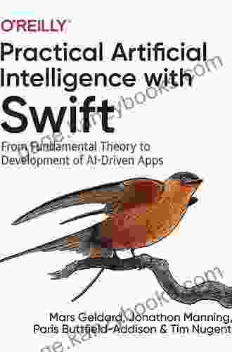 Practical Artificial Intelligence With Swift: From Fundamental Theory To Development Of AI Driven Apps