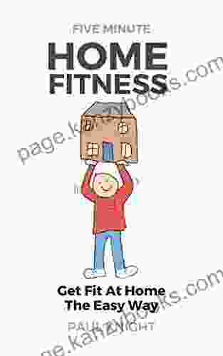 5 Minute Home Fitness: Get Fit At Home The Easy Way