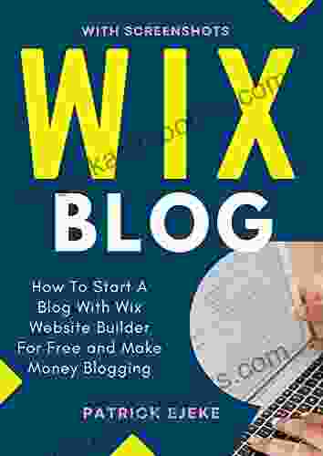 WIX BLOG: How To Start A Blog With Wix Website Builder For Free And Make Money Blogging By Creating SEO Optimized Content To Drive Traffic To Your Ecommerce Website (Get Found On Google FAST )