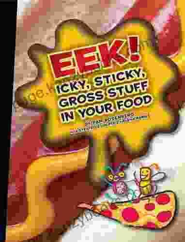 Eek : Icky Sticky Gross Stuff In Your Food (Icky Sticky Gross Out Books)