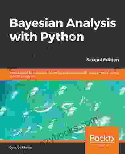 Bayesian Analysis With Python: Introduction To Statistical Modeling And Probabilistic Programming Using PyMC3 And ArviZ 2nd Edition