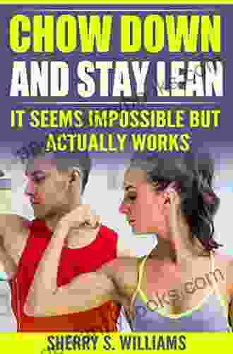 Chow Down And Stay Lean: It Seems Impossible But Actually Works