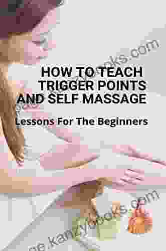 How To Teach Trigger Points And Self Massage: Lessons For The Beginners: Pictures Of Muscle Knots