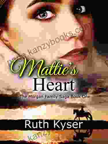 Mattie S Heart (The Morgan Family Saga 1)