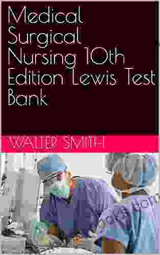 Medical Surgical Nursing 10th Edition Lewis Test Bank