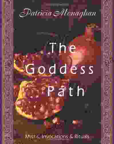 The Goddess Path: Myths Invocations and Rituals: Myths Invocations and Rituals