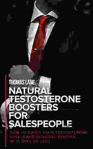 Natural Testosterone Boosters For Entrepreneurs: How To Boost Your Testosterone Levels And Increase Stamina In 30 Days Or Less