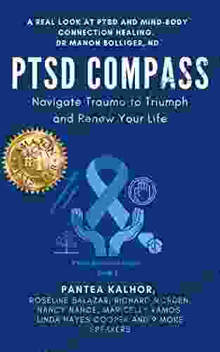 PTSD Compass: Navigate Trauma To Triumph And Renew Your Life (Post Trauma Recovery 1)