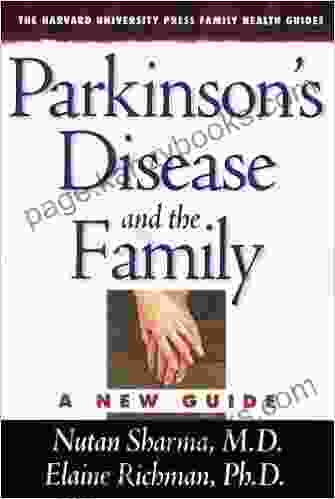 Parkinson S Disease And The Family: A New Guide (The Harvard University Press Family Health Guides 2)