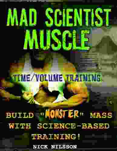 Mad Scientist Muscle: Time/Volume Training